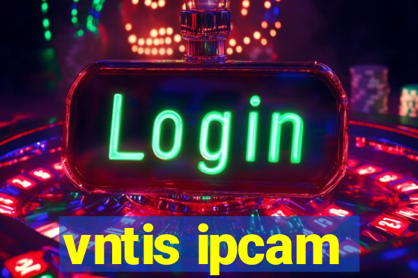 vntis ipcam