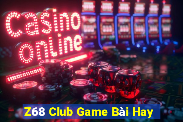 Z68 Club Game Bài Hay