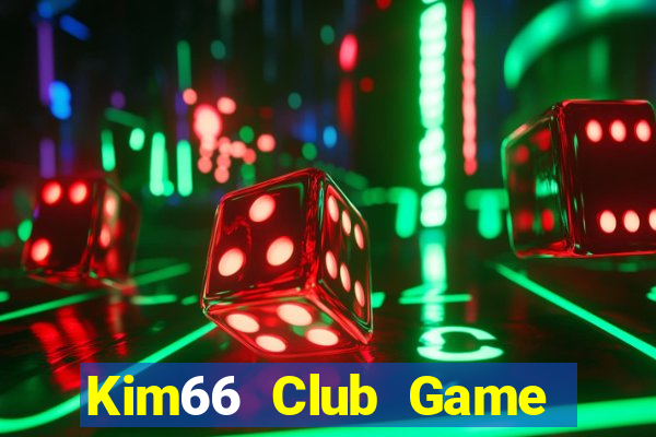 Kim66 Club Game Bài Phái Mạnh