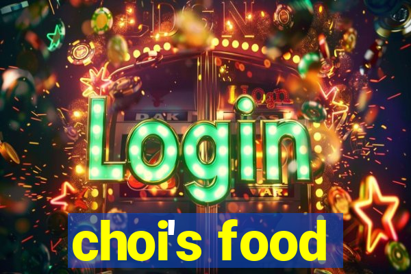 choi's food