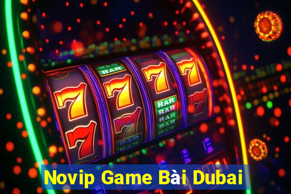 Novip Game Bài Dubai