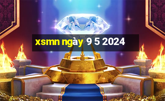 xsmn ngày 9 5 2024