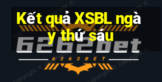 Kết quả XSBL ngày thứ sáu