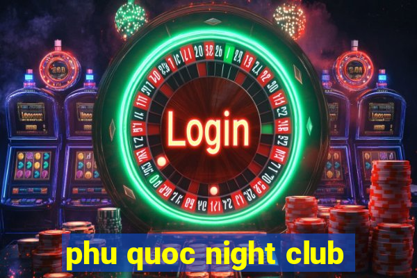 phu quoc night club