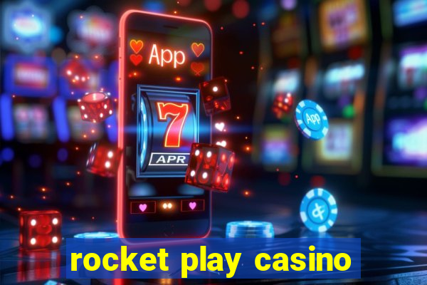 rocket play casino