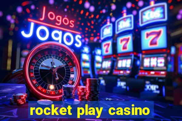 rocket play casino