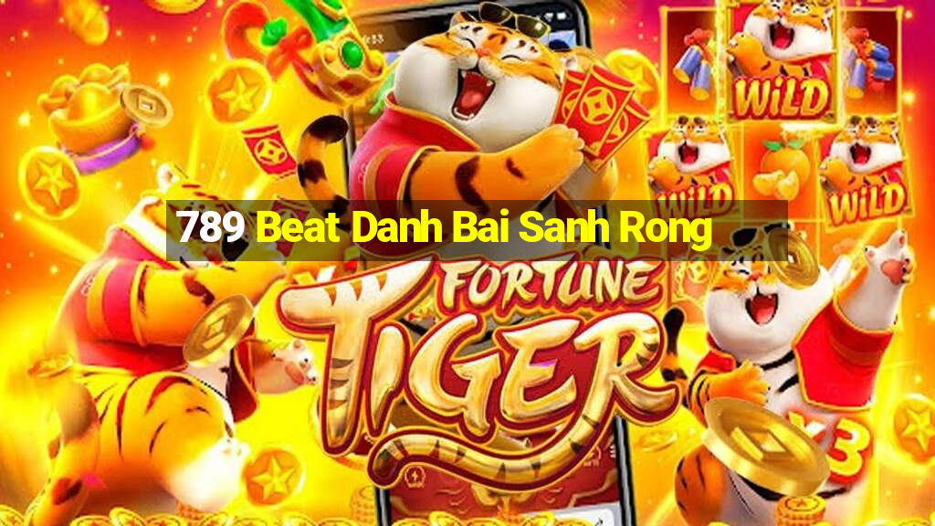 789 Beat Danh Bai Sanh Rong