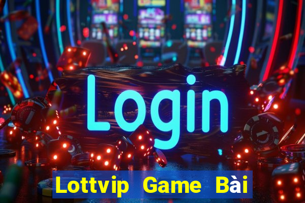 Lottvip Game Bài Đổi Thưởng Trực Tuyến