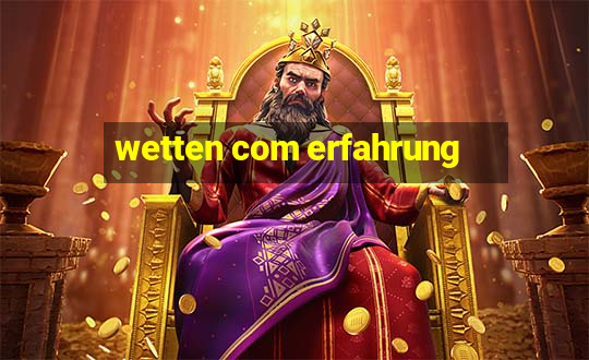 wetten com erfahrung