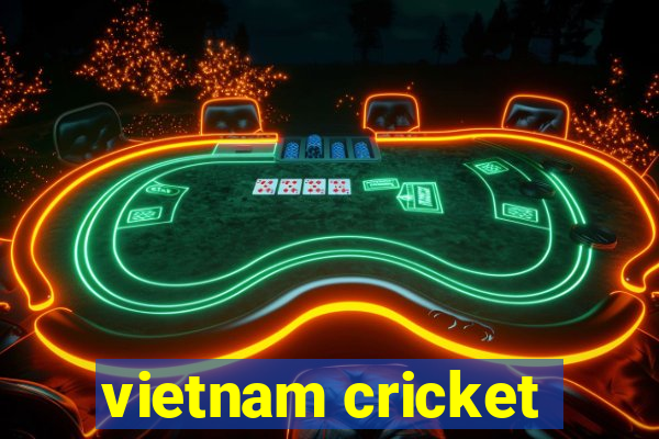 vietnam cricket