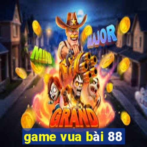 game vua bai 88