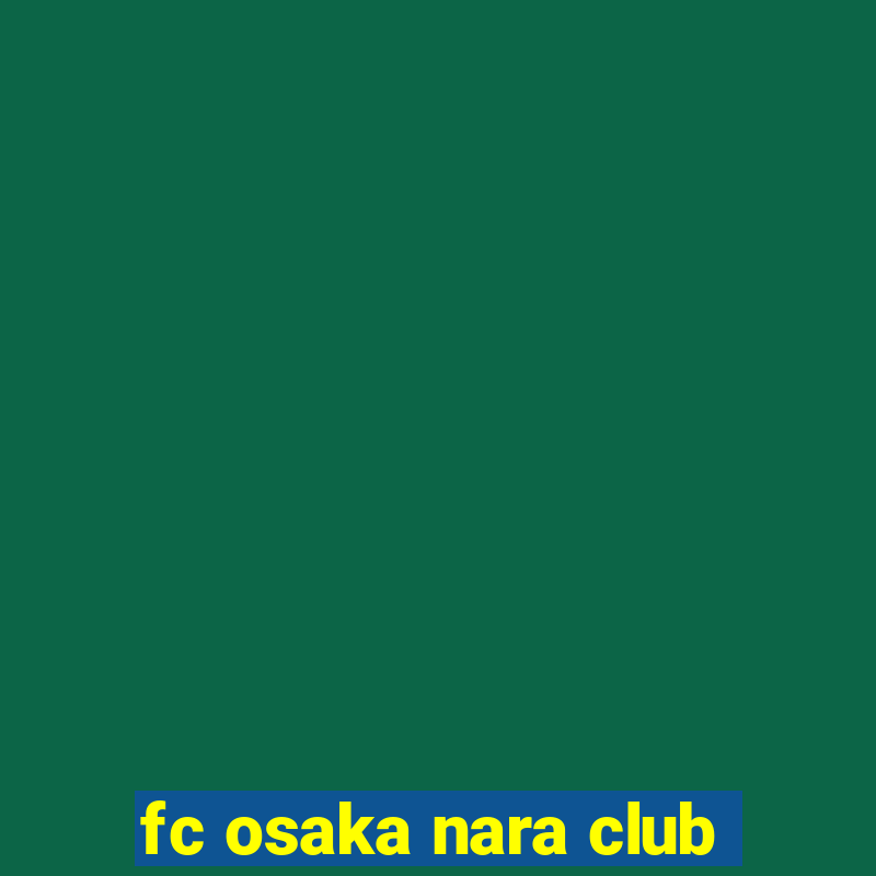 fc osaka nara club