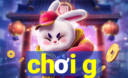 chơi g