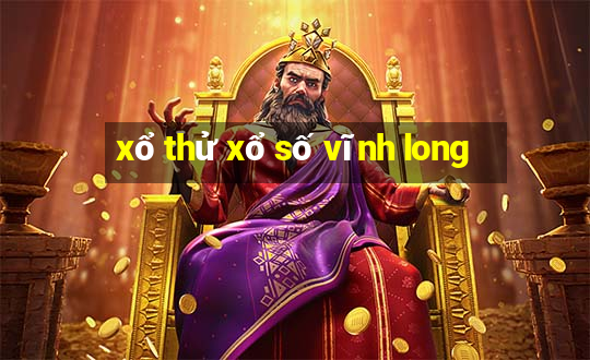 xổ thử xổ số vĩnh long