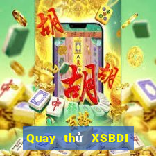 Quay thử XSBDI Thứ 4