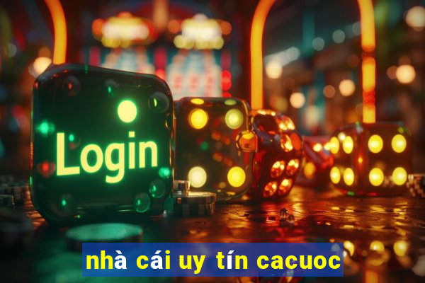 nhà cái uy tín cacuoc