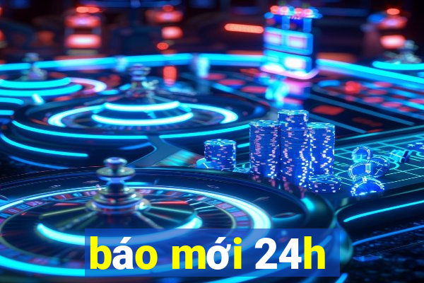 báo mới 24h