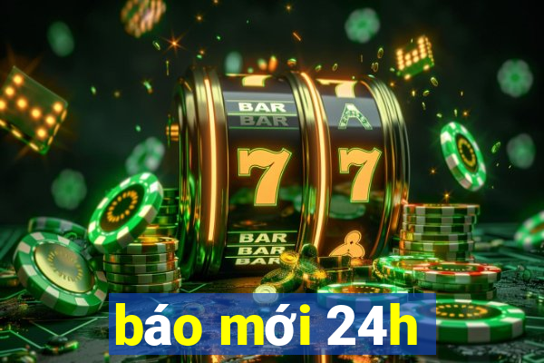 báo mới 24h