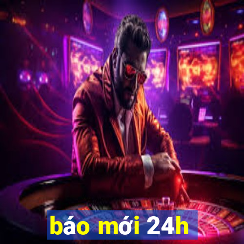 báo mới 24h