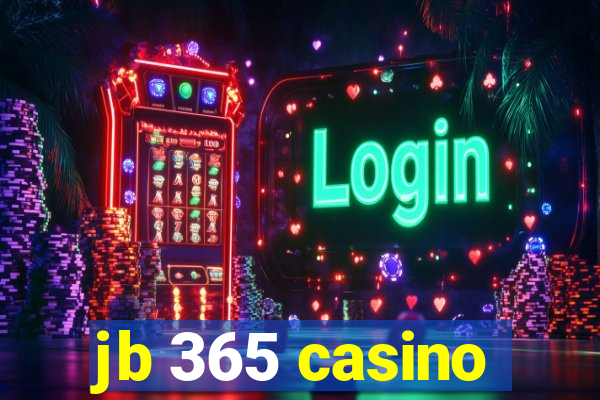 jb 365 casino