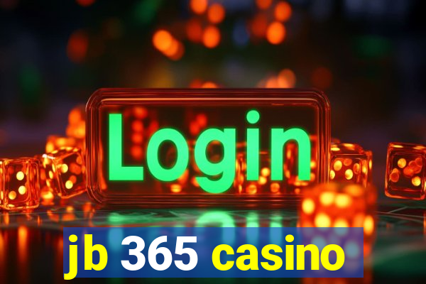 jb 365 casino