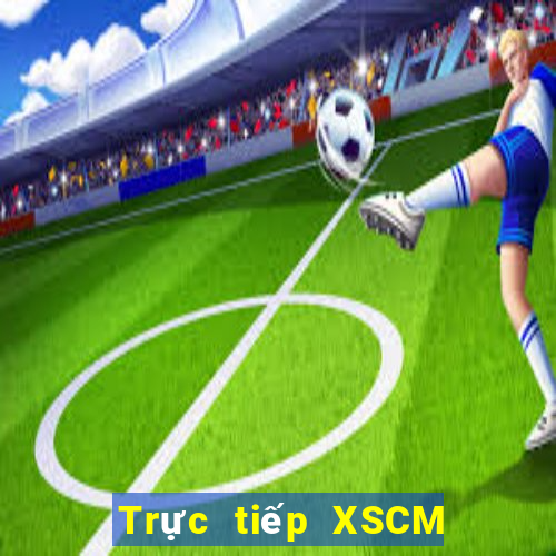 Trực tiếp XSCM ngày 7