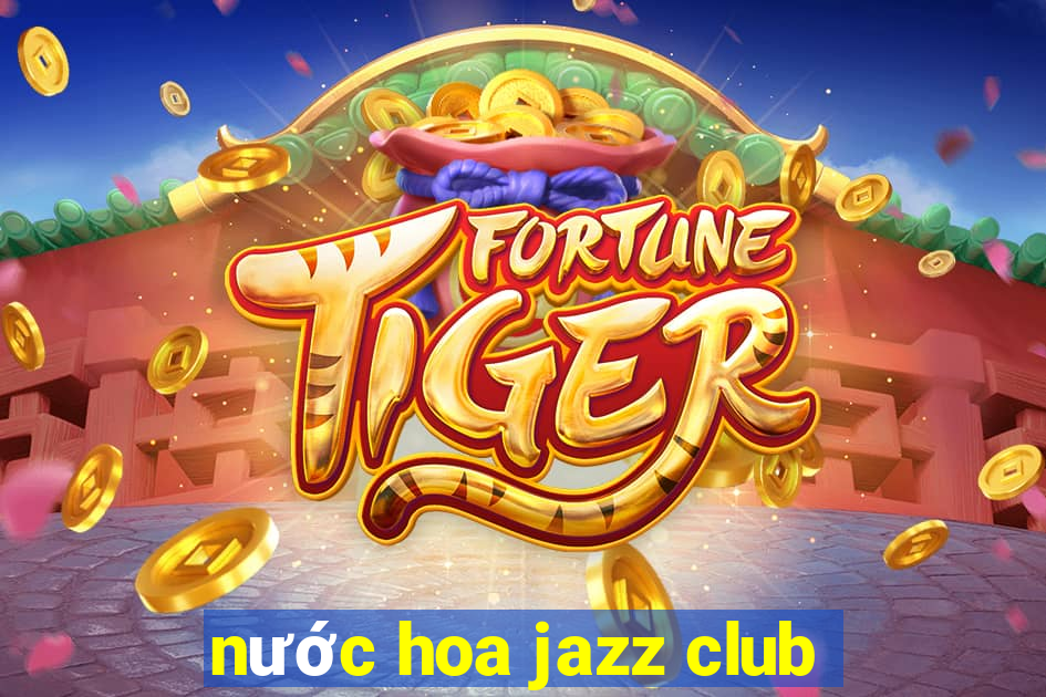 nước hoa jazz club