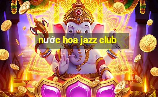 nước hoa jazz club