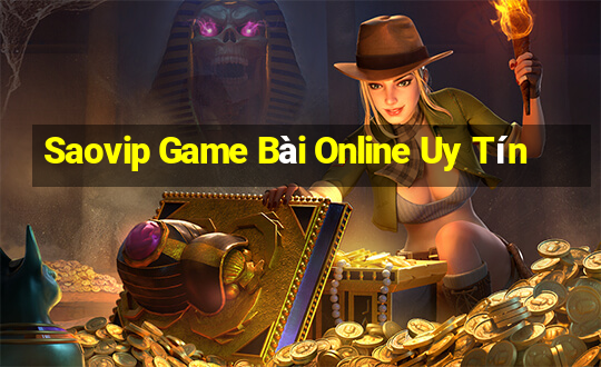 Saovip Game Bài Online Uy Tín