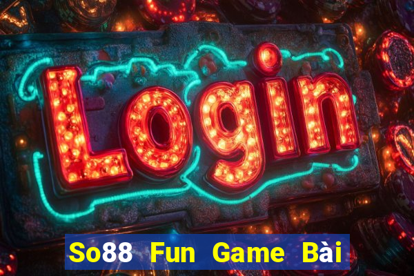 So88 Fun Game Bài Nạp Sms