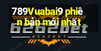 789Vuabai9 phiên bản mới nhất