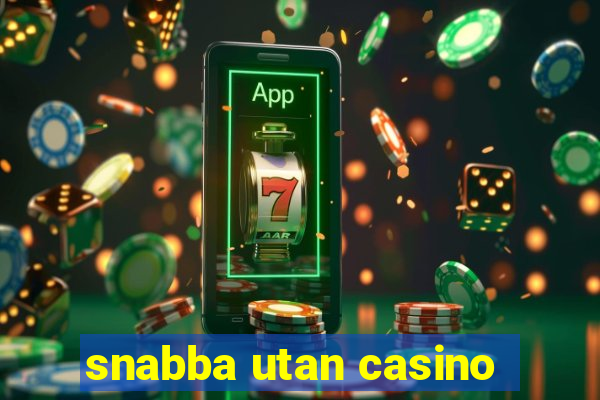 snabba utan casino