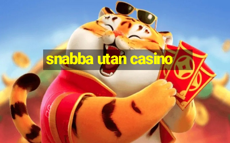 snabba utan casino