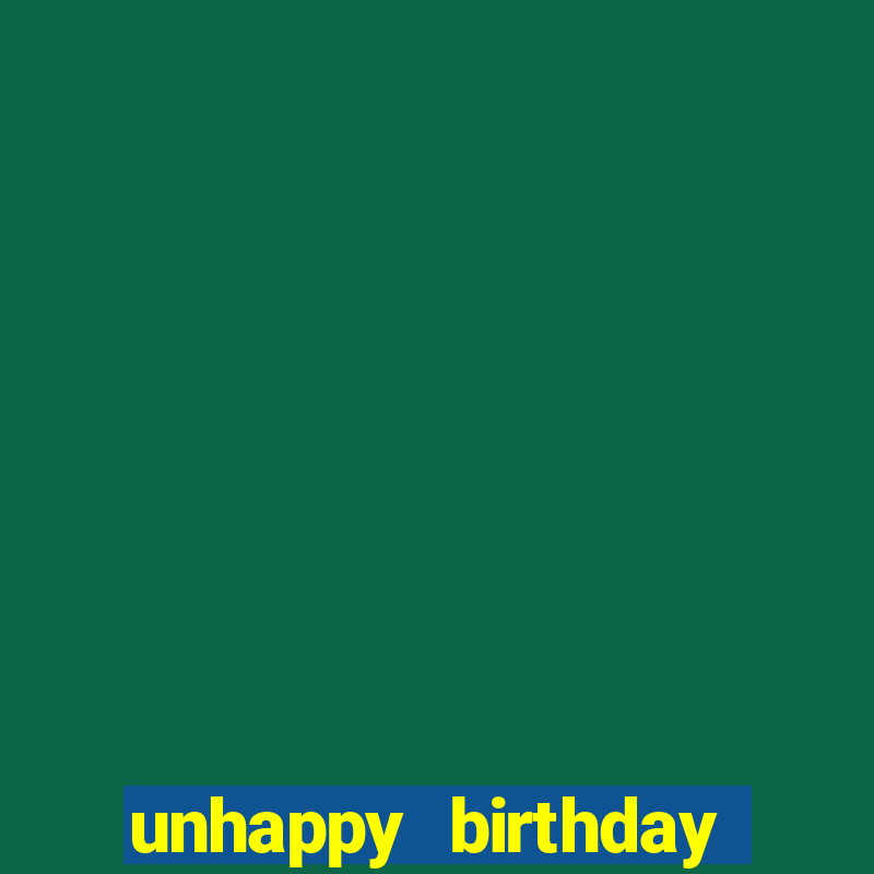 unhappy birthday club friday