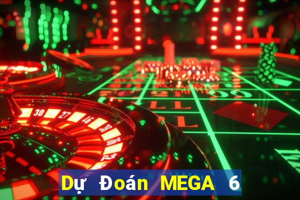 Dự Đoán MEGA 6 45 thứ bảy