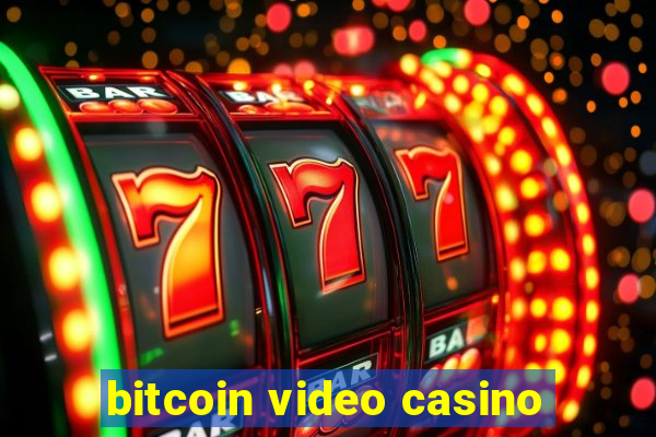 bitcoin video casino