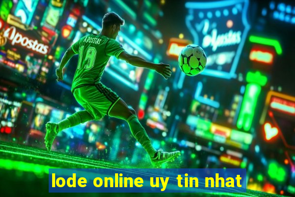 lode online uy tin nhat