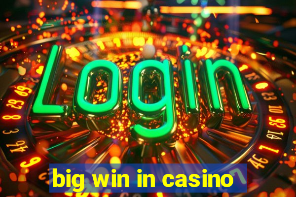 big win in casino