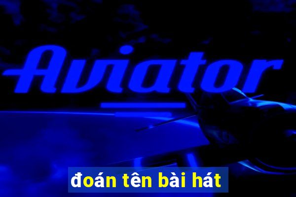 đoán tên bài hát