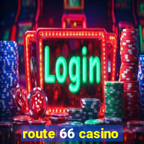 route 66 casino