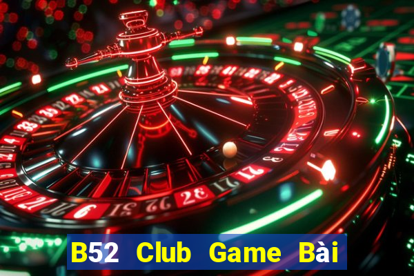 B52 Club Game Bài Đổi Thưởng