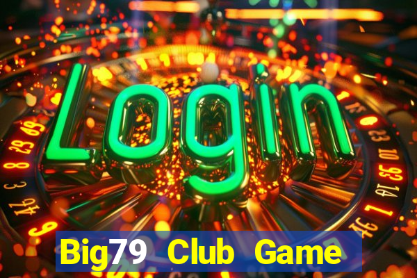 Big79 Club Game Bài Liêng