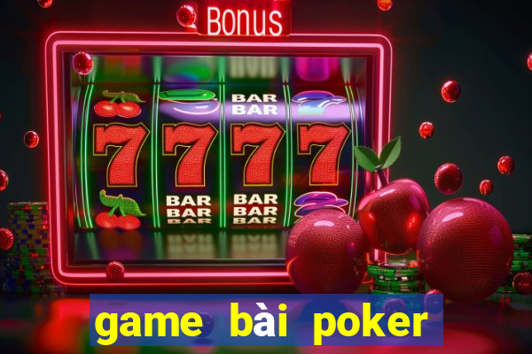 game bài poker việt nam