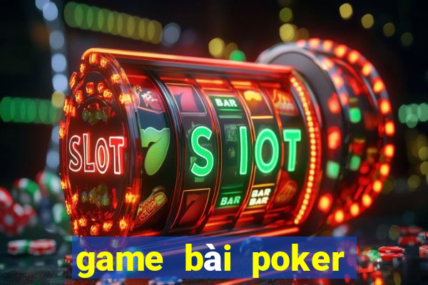 game bài poker việt nam