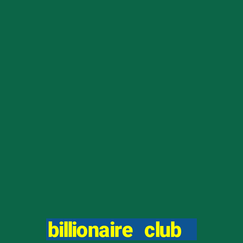 billionaire club pragma group