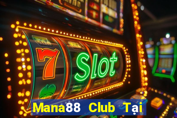 Mana88 Club Tại Game Bài Đổi Thưởng