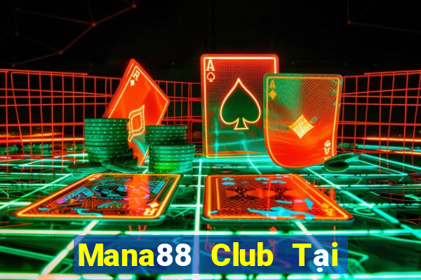 Mana88 Club Tại Game Bài Đổi Thưởng