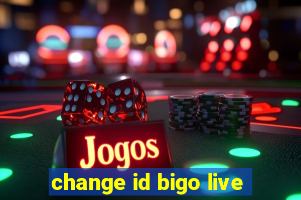 change id bigo live