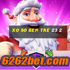 xo so ben tre 23 2