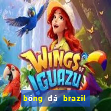 bóng đá brazil hôm nay